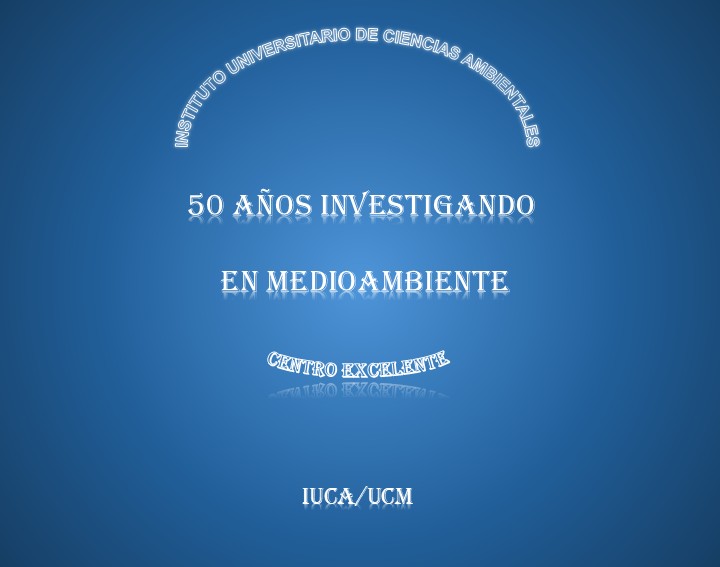 50º Aniversario del Instituto Universitario de Ciencias Ambientales (IUCA/UCM)